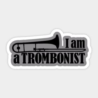 I am a Trombonist Sticker